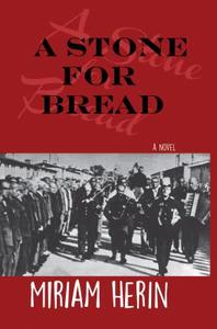 A Stone for Bread di Miriam Herin edito da Livingston Press (AL)