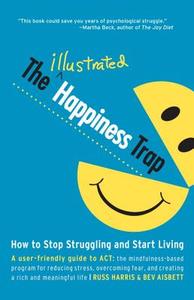 The Illustrated Happiness Trap di Russ Harris edito da Shambhala