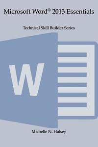 Microsoft Word 2013 Essentials di Michelle N. Halsey edito da LIGHTNING SOURCE INC