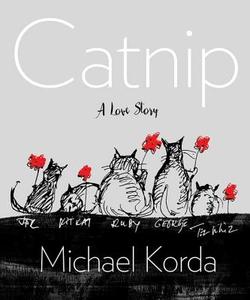 Catnip - A Love Story di Michael Korda edito da Countryman Press