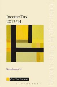 Core Tax Annual: Income Tax 2013/14 di Sarah Laing edito da TOTTEL PUB