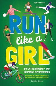 Run Like A Girl di Danielle Brown edito da Button Books