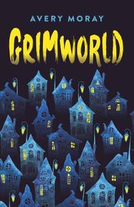 Grimworld: Tick, Tock, Tick, Tock di Avery Moray edito da OUR STREET BOOKS