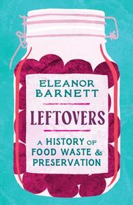 Leftovers di Eleanor Barnett edito da Bloomsbury Publishing PLC