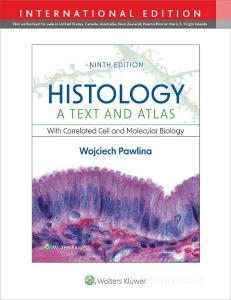 Histology: A Text And Atlas di Wojciech Pawlina edito da LWW