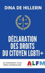 Déclaration des droits du citoyen LGBTI+ di Dina de Hillerin edito da Books on Demand