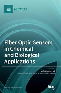 Fiber Optic Sensors in Chemical and Biological Applications edito da MDPI AG