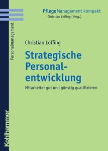 Strategische Personalentwicklung di Christian Loffing edito da Kohlhammer W.