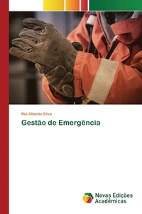 Gestão de Emergência di Rui Alberto Silva edito da Novas Edições Acadêmicas