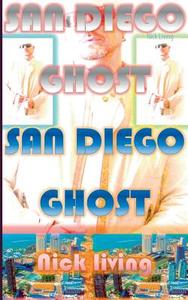 San Diego Ghost di Nick Living edito da Books on Demand