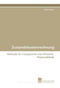 Zustandskostenrechnung di Simon Zeier edito da Südwestdeutscher Verlag für Hochschulschriften AG  Co. KG