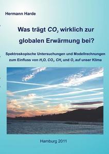 Was trägt CO2 wirklich zur globalen Erwärmung bei? di Hermann Harde edito da Books on Demand