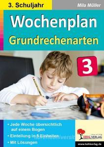 Wochenplan Grundrechenarten / Klasse 3 di Autorenteam Kohl-Verlag edito da Kohl Verlag
