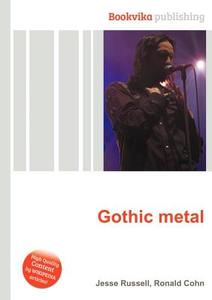 Gothic Metal edito da Book On Demand Ltd.
