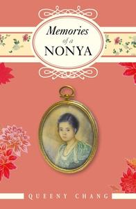 Memoris of a Nonya di Queeny Chang edito da Marshall Cavendish International (Asia) Pte Ltd