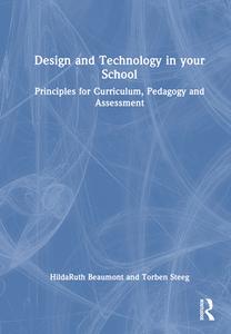 Design And Technology In Your School di HildaRuth Beaumont, Torben Steeg edito da Taylor & Francis Ltd