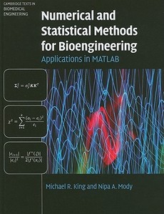 Numerical and Statistical Methods for Bioengineering di Michael R. King, Nipa A. Mody edito da Cambridge University Press