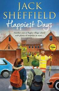 Happiest Days di Jack Sheffield edito da Transworld Publishers Ltd