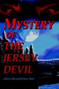 Mystery Of The Jersey Devil di John Calu edito da Iuniverse