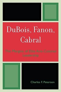 DuBois, Fanon, Cabral di Charles F. Peterson edito da Lexington Books