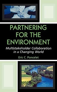 Partnering for the Environment di Eric C. Poncelet edito da Rowman & Littlefield Publishers, Inc.
