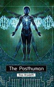The Posthuman di Rosi Braidotti edito da Polity Press