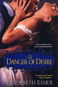 The Danger Of Desire di Elizabeth Essex edito da Kensington Publishing