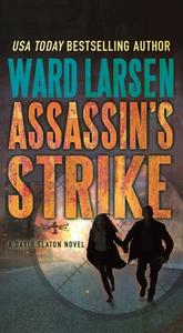 Assassin's Strike: A David Slaton Novel di Ward Larsen edito da FORGE