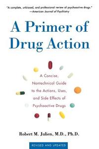 A Primer of Drug Action di Robert M. Julien edito da St. Martins Press-3PL
