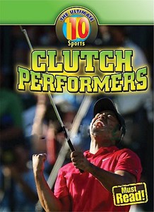 Clutch Performers di Mark Stewart edito da Gareth Stevens Publishing