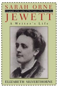 Jewett: A Writer's Life di Elizabeth Silverthorne edito da Overlook Press