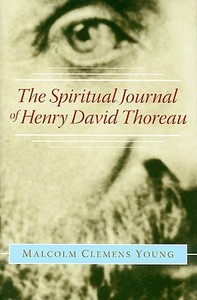 The Spiritual Journal of Henry David Thoreau di Malcolm Clemens Young edito da Mercer University Press