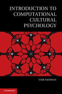 Introduction To Computational Cultural Psychology di Yair Neuman edito da Cambridge University Press