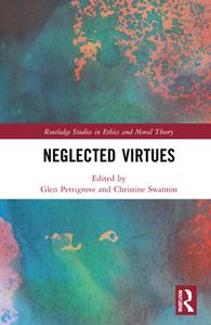 Neglected Virtues Pettigtove Swa di Christine Swanton edito da Taylor & Francis
