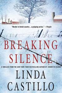 Breaking Silence: A Kate Burkholder Novel di Linda Castillo edito da ST MARTINS PR