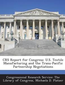 Crs Report For Congress di Michaela D Platzer edito da Bibliogov