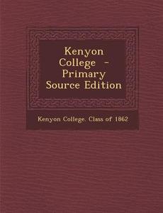 Kenyon College - Primary Source Edition edito da Nabu Press