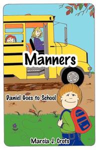 Manners di Marcia J. Crots edito da AuthorHouse