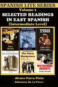 Selected Readings in Easy Spanish Vol 1 di Alvaro Parra Pinto edito da Createspace Independent Publishing Platform