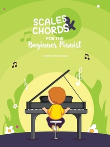 Scales Chords For The Beginner Pianist di STEPHE VAN DER HOEK edito da Lightning Source Uk Ltd