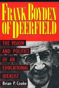 Frank Boyden of Deerfield di Brian P. Cooke edito da Madison Books