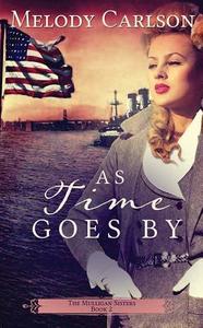As Time Goes by: The Mulligan Sisters di Melody Carlson edito da CTR POINT PUB (ME)