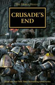 Crusade's End di Various, Graham McNeill, Dan Abnett edito da Games Workshop