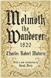 Melmoth the Wanderer 1820 di Charles Robert Maturin edito da Profile Books Ltd