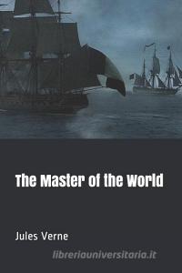 The Master of the World di Jules Verne edito da INDEPENDENTLY PUBLISHED