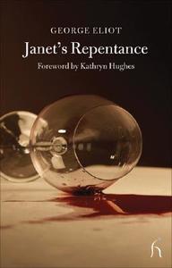 Janet's Repentance di George Eliot, Kathryn Hughes edito da Hesperus Press Ltd