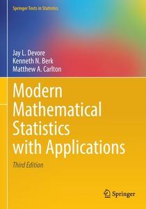 Modern Mathematical Statistics with Applications di Jay L. Devore, Matthew A. Carlton, Kenneth N. Berk edito da Springer International Publishing