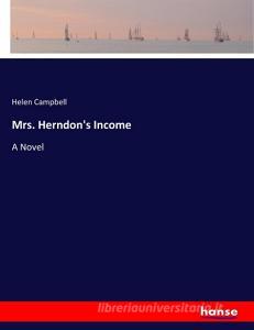 Mrs. Herndon's Income di Helen Campbell edito da hansebooks