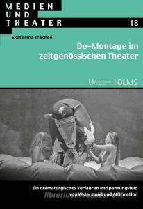 De-Montage im zeitgenössischen Theater di Ekaterina Trachsel edito da Olms Georg AG