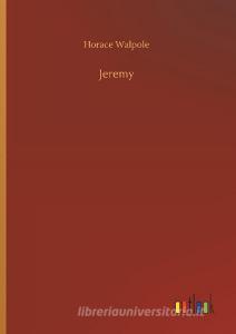 Jeremy di Horace Walpole edito da Outlook Verlag